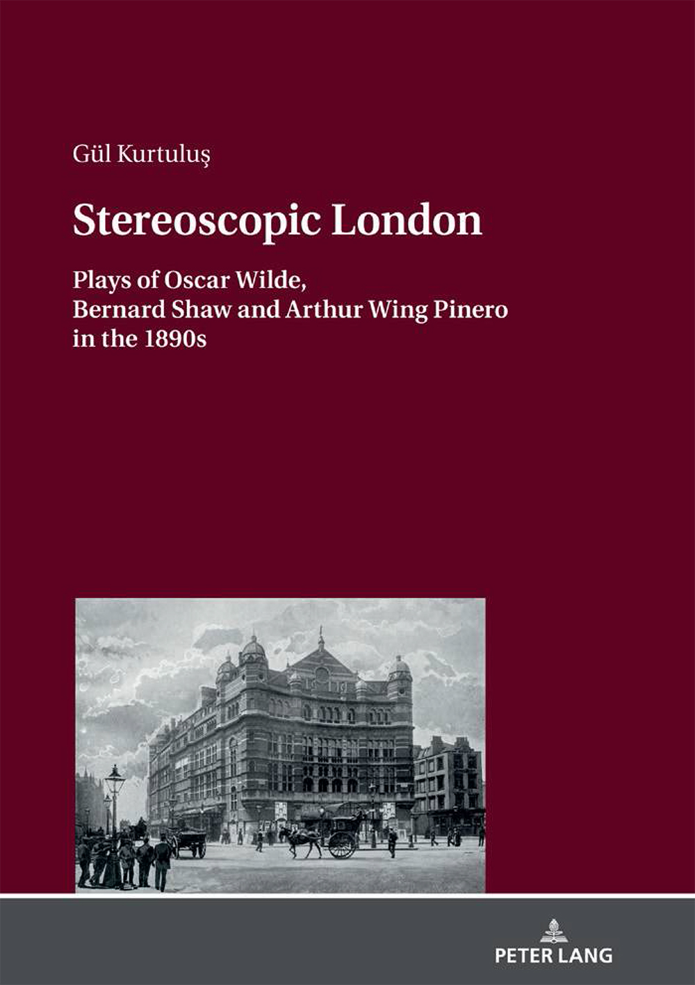 Stereoscopic London: Plays of Oscar Wilde, Bernard Shaw and Arthur Wing Pinero in the 1890s